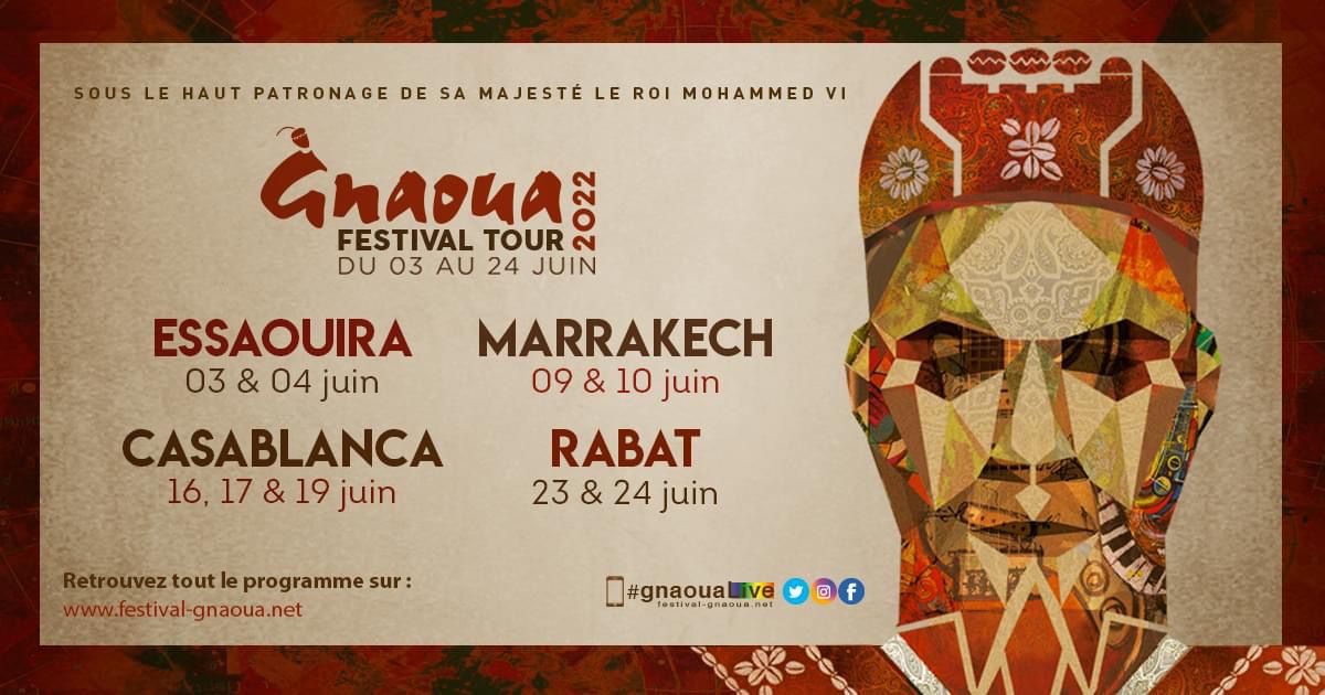 GNAOUA FESTIVAL TOUR du 3 au 24 Juin 2022.